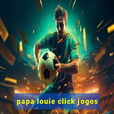 papa louie click jogos