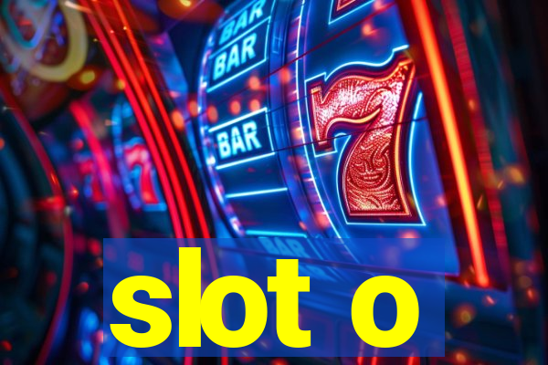 slot o