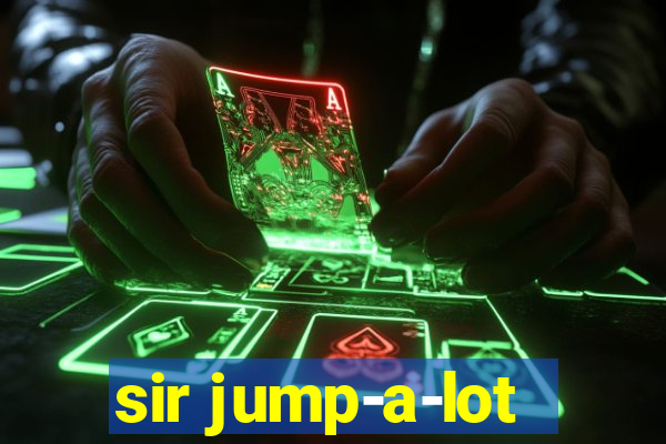 sir jump-a-lot