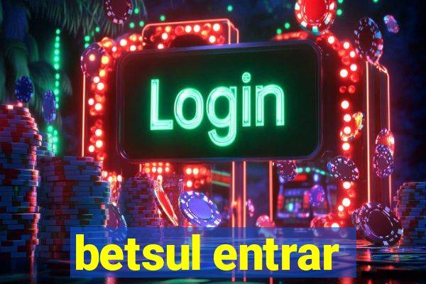 betsul entrar