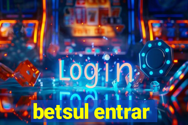 betsul entrar