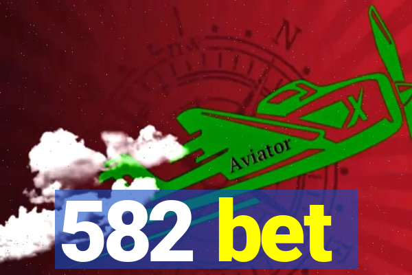 582 bet