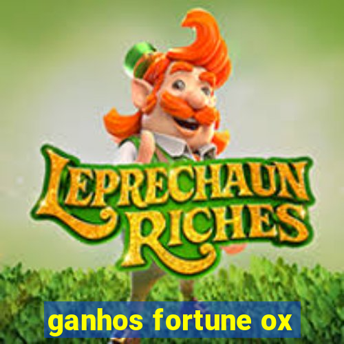 ganhos fortune ox