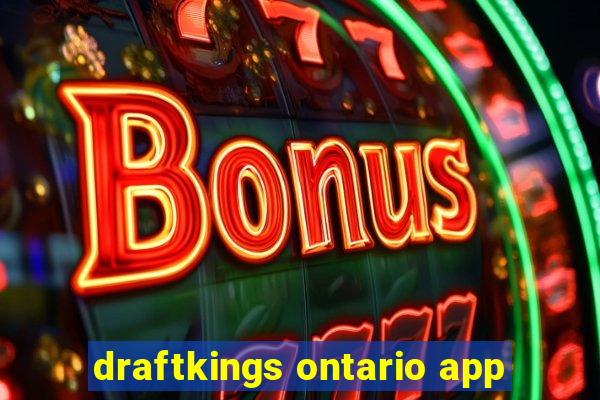 draftkings ontario app