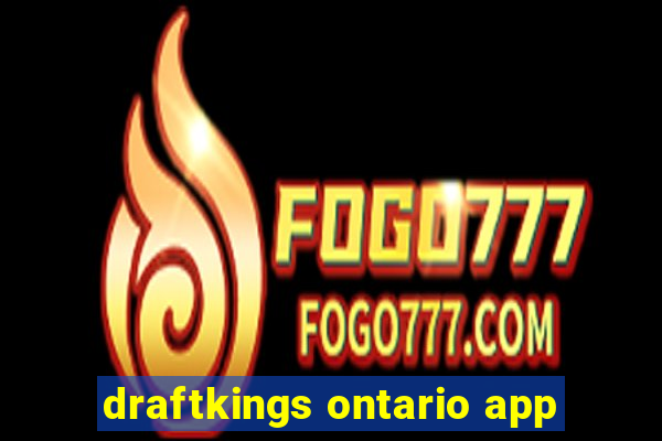 draftkings ontario app