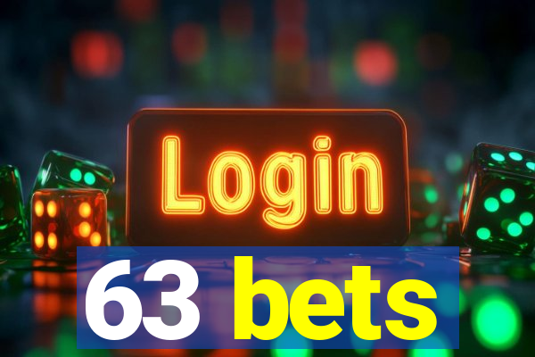 63 bets