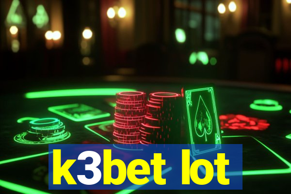 k3bet lot