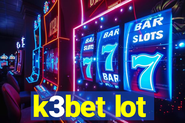 k3bet lot