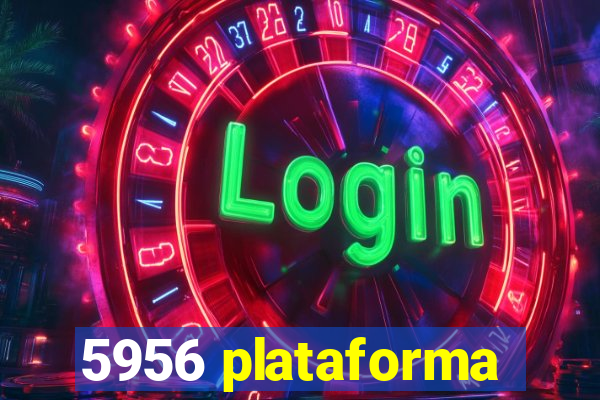 5956 plataforma