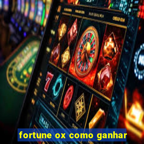 fortune ox como ganhar