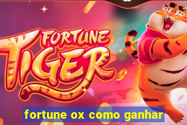 fortune ox como ganhar