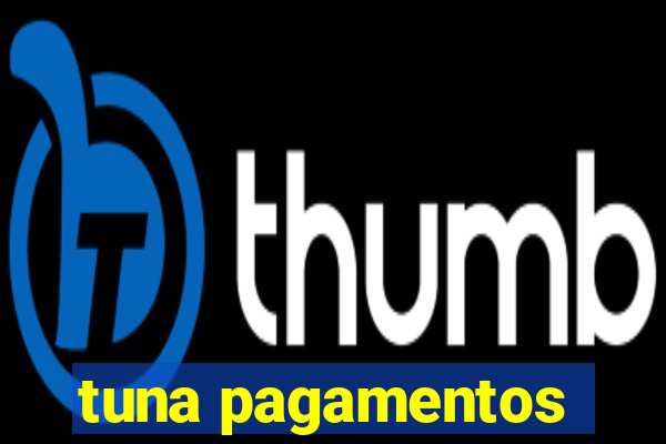 tuna pagamentos