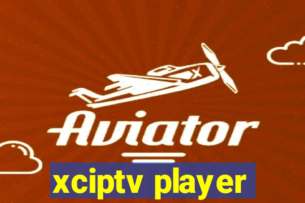 xciptv player