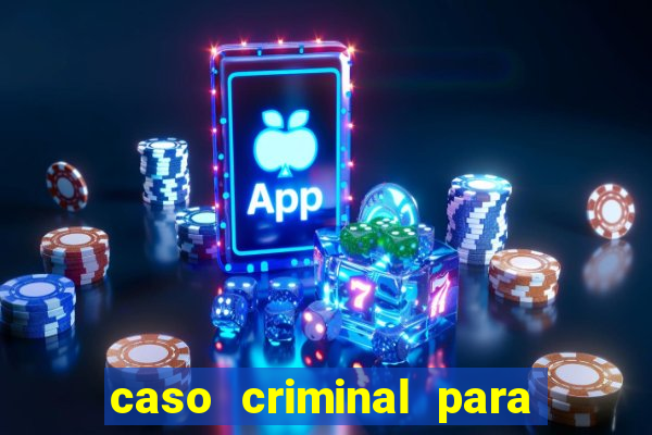 caso criminal para resolver pdf