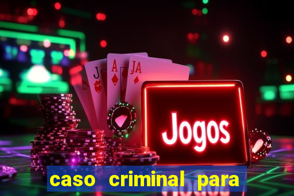 caso criminal para resolver pdf