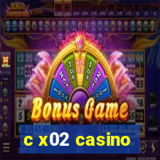 c x02 casino