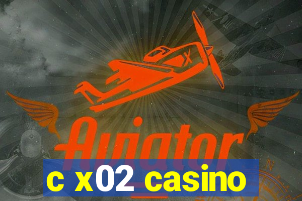 c x02 casino