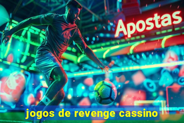 jogos de revenge cassino