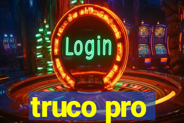 truco pro