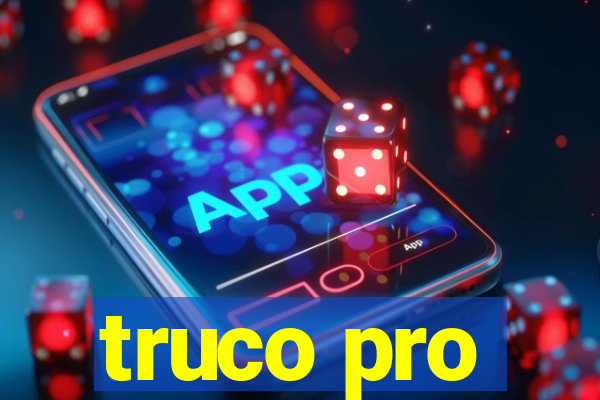 truco pro