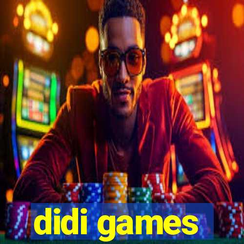 didi games