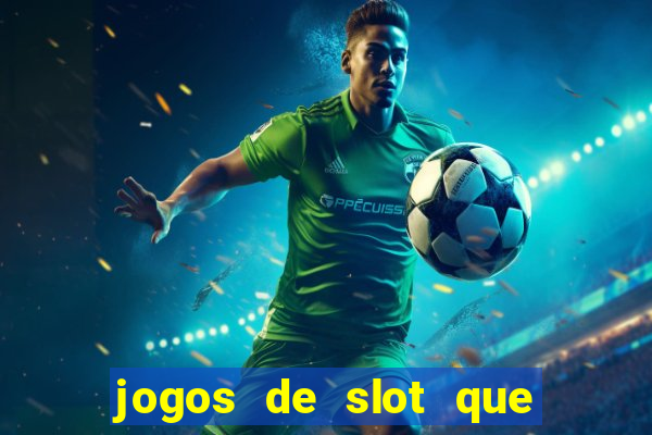 jogos de slot que nao precisa depositar dinheiro