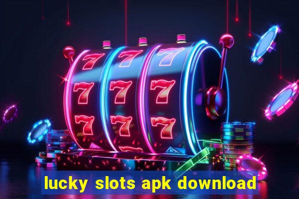 lucky slots apk download