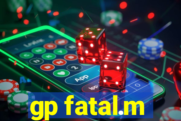 gp fatal.m