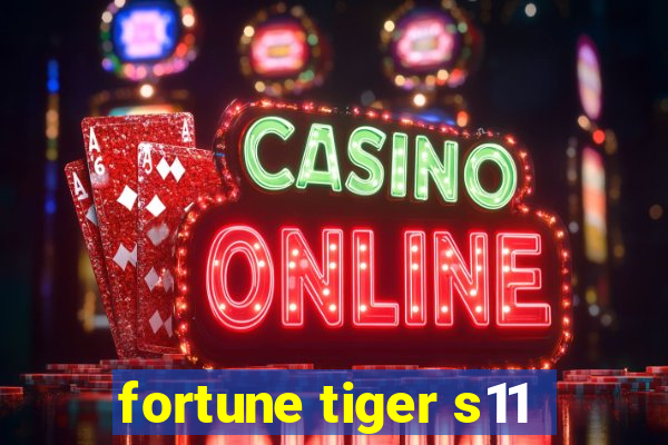 fortune tiger s11