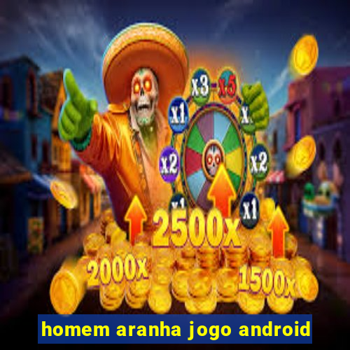 homem aranha jogo android