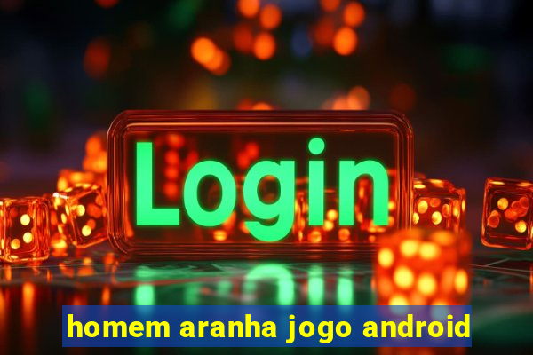 homem aranha jogo android