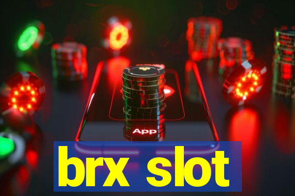 brx slot