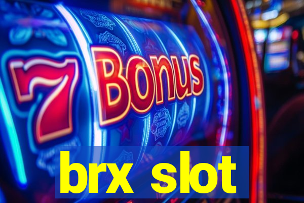 brx slot