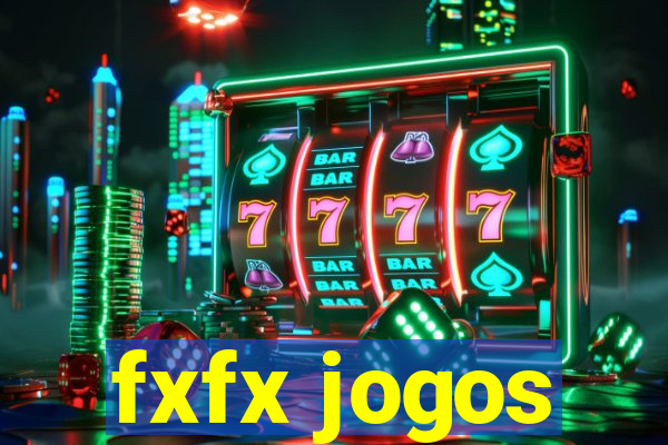 fxfx jogos