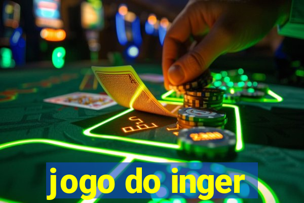 jogo do inger