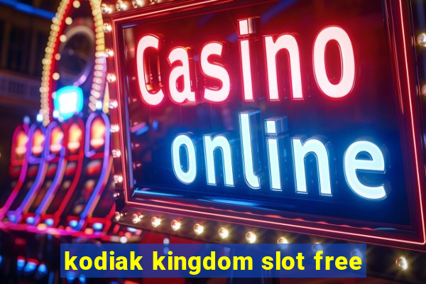 kodiak kingdom slot free