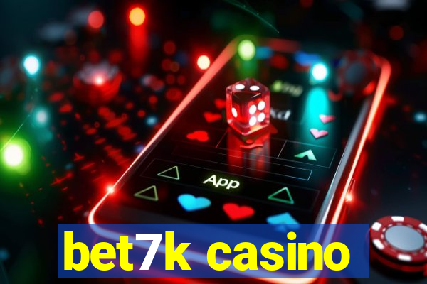 bet7k casino