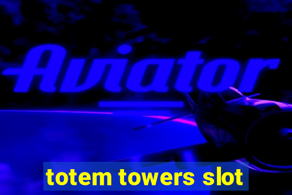 totem towers slot