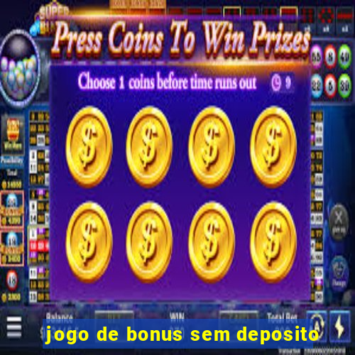 jogo de bonus sem deposito