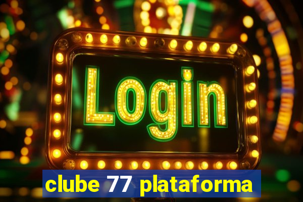 clube 77 plataforma