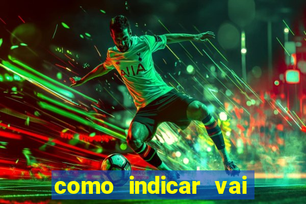 como indicar vai de bet