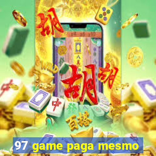 97 game paga mesmo