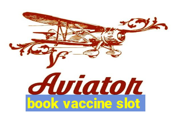 book vaccine slot