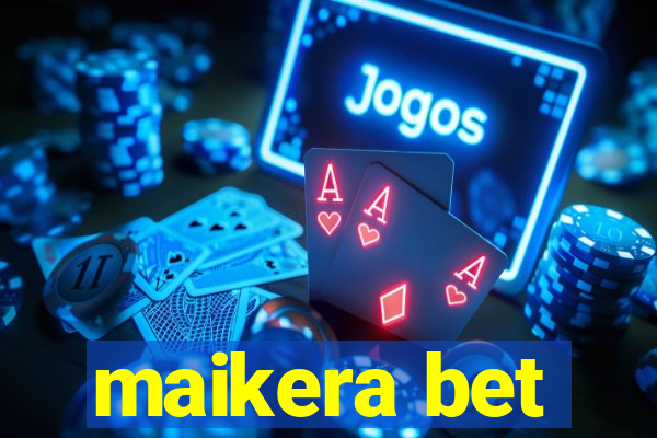 maikera bet