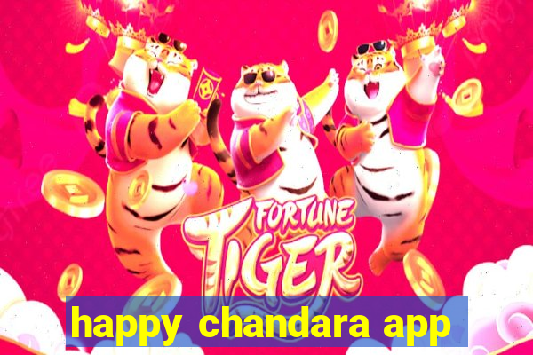 happy chandara app