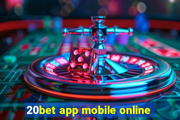 20bet app mobile online