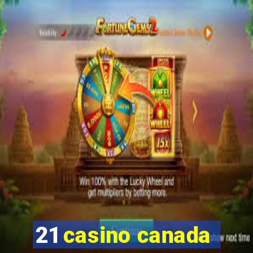 21 casino canada