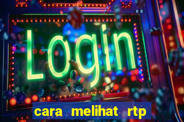 cara melihat rtp slot pragmatic