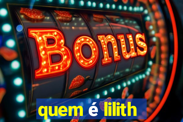 quem é lilith