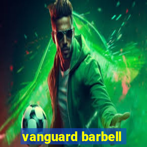 vanguard barbell